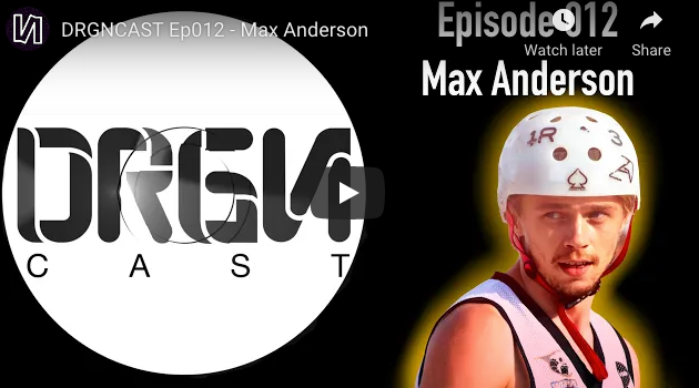 DRGNCAST Ep012 - Max Anderson